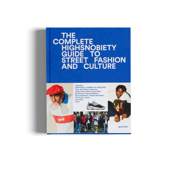 Gestalten |The Incomplete - Highsnobiety Guide to Street Fashion and Culture