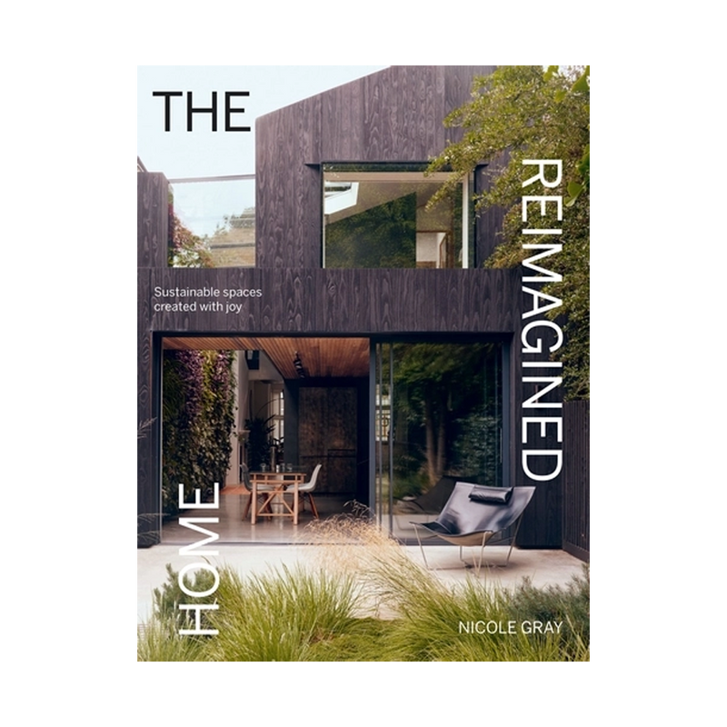 The Reimagined Home by Nicole Gray