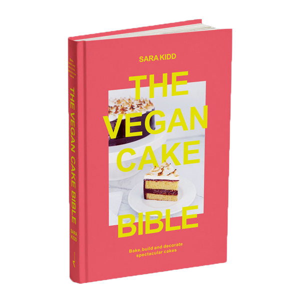 The Vegan Cake Bible - Sara Kidd